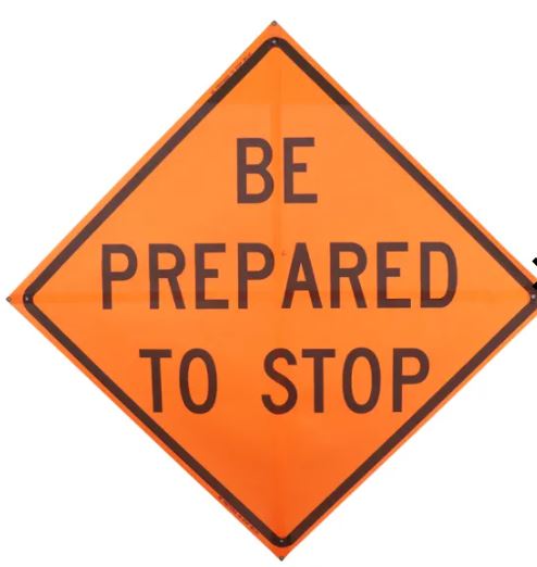 Prepared To Stop, 48" Reflective Sign